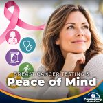 Breast Cancer Awareness and Peace of Mind through testing